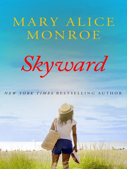 Title details for Skyward by Mary Alice Monroe - Available